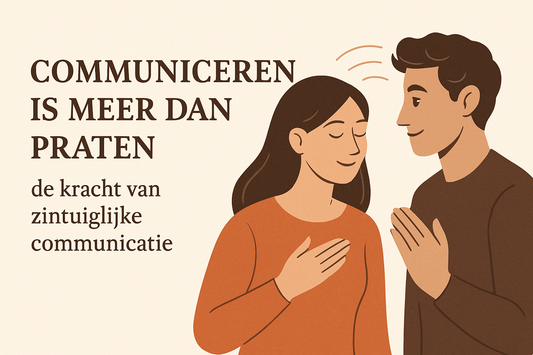 Communiceren is meer dan praten: de kracht van zintuiglijke communicatie